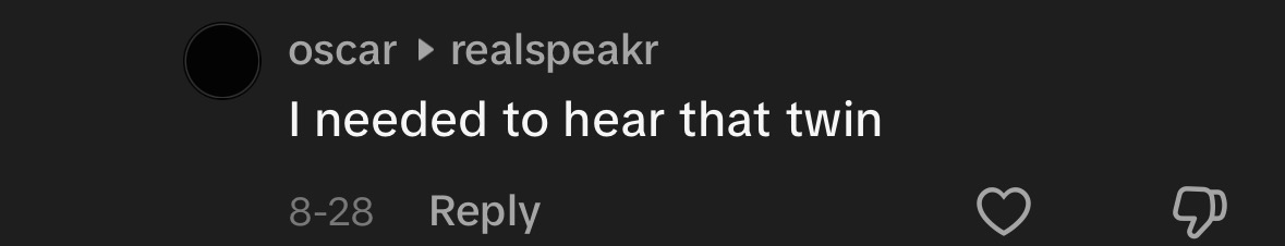 oscar — i needed to hear that twin